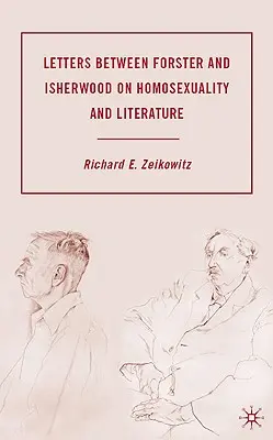Lettere tra Forster e Isherwood su omosessualità e letteratura - Letters Between Forster and Isherwood on Homosexuality and Literature