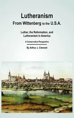 Il luteranesimo - Da Wittenberg agli Stati Uniti d'America - Lutheranism - From Wittenberg to the U.S.A