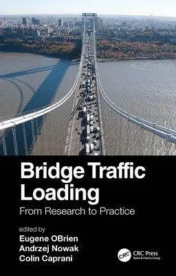 Il carico del traffico sui ponti: Dalla ricerca alla pratica - Bridge Traffic Loading: From Research to Practice