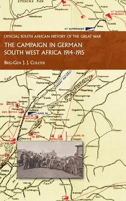 La campagna nell'Africa sud-occidentale tedesca. 1914-1915 - The Campaign in German South West Africa. 1914-1915