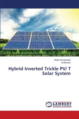 Sistema solare ibrido invertito a goccia FV/T - Hybrid Inverted Trickle PV/ T Solar System