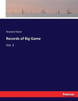 Registri di caccia grossa: Vol. 3 - Records of Big Game: Vol. 3
