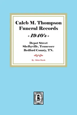 Documenti funebri di Caleb M. Thompson, anni '40. Volume #3 - Caleb M. Thompson Funeral Records, 1940's. Volume #3