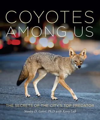 I coyote tra noi: I segreti del principale predatore della città - Coyotes Among Us: Secrets of the City's Top Predator