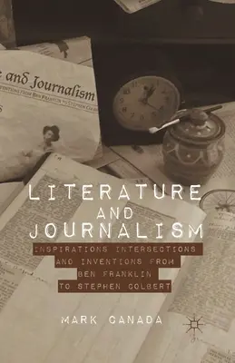 Letteratura e giornalismo: ispirazioni, intersezioni e invenzioni da Ben Franklin a Stephen Colbert - Literature and Journalism: Inspirations, Intersections, and Inventions from Ben Franklin to Stephen Colbert