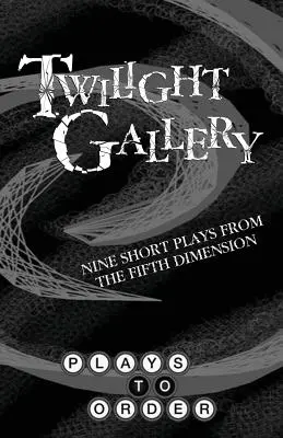 Galleria del crepuscolo: Nove brevi opere dalla quinta dimensione - Twilight Gallery: Nine Short Plays from the Fifth Dimension