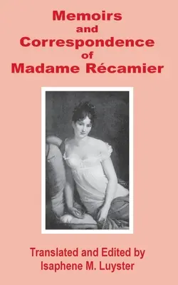 Memorie e corrispondenza di Madame Recamier - Memoirs & Correspondence of Madame Recamier