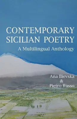Poesia siciliana contemporanea: Antologia multilingue - Contemporary Sicilian Poetry: A Multilingual Anthology