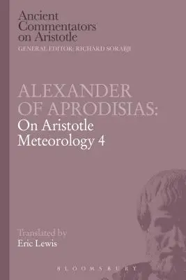 Alessandro di Aprodisias: Sulla meteorologia di Aristotele 4 - Alexander of Aprodisias: On Aristotle Meteorology 4