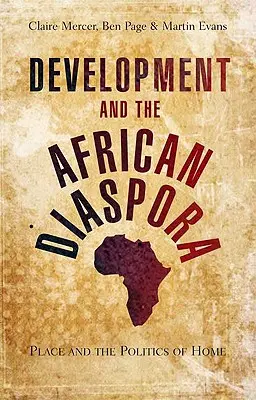 Sviluppo e diaspora africana: Il luogo e la politica della casa - Development and the African Diaspora: Place and the Politics of Home