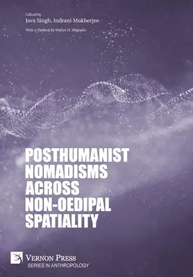 Nomadismi postumanisti attraverso la spazialità non edipica - Posthumanist Nomadisms across non-Oedipal Spatiality