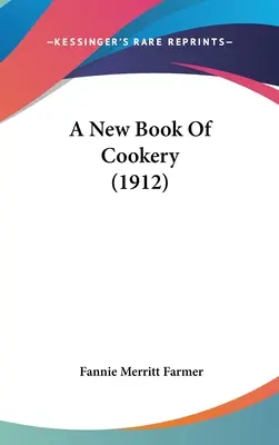 Un nuovo libro di cucina (1912) - A New Book Of Cookery (1912)