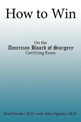 Come vincere: All'esame di certificazione dell'American Board of Surgery - How to Win: On the American Board of Surgery Certifying Exam