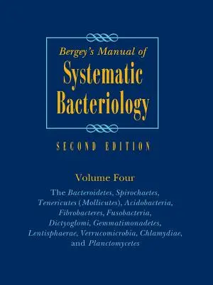 Manuale di batteriologia sistematica di Bergey: Volume 4: I Bacteroidetes, Spirochaetes, Tenericutes (Mollicutes), Acidobacteria, Fibrobacteres, Fusobac - Bergey's Manual of Systematic Bacteriology: Volume 4: The Bacteroidetes, Spirochaetes, Tenericutes (Mollicutes), Acidobacteria, Fibrobacteres, Fusobac