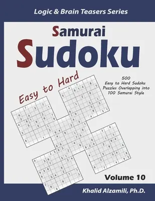Samurai Sudoku: 500 puzzle di Sudoku da facili a difficili che si sovrappongono in 100 in stile samurai - Samurai Sudoku: 500 Easy to Hard Sudoku Puzzles Overlapping into 100 Samurai Style