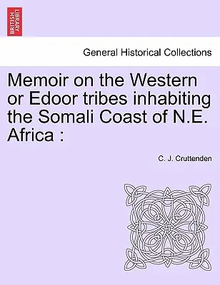 Memorie sulle tribù occidentali o Edoor che abitano la costa somala dell'Africa nord-orientale - Memoir on the Western or Edoor Tribes Inhabiting the Somali Coast of N.E. Africa