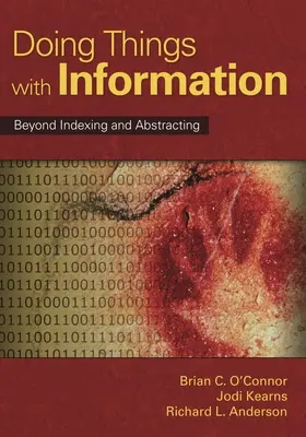 Fare cose con le informazioni: Oltre l'indicizzazione e l'astrazione - Doing Things with Information: Beyond Indexing and Abstracting