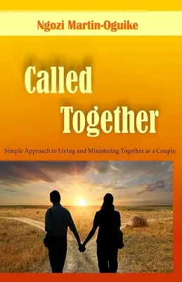 Chiamati insieme: Un approccio semplice per vivere e servire insieme come coppia - Called Together: Simple Approach to Living and Ministering Together as a Couple