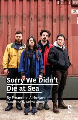 Mi dispiace che non siamo morti in mare - Sorry We Didn't Die at Sea