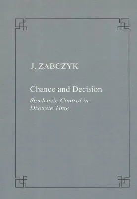 Caso e decisione. Controllo stocastico in tempo discreto - Chance and Decision. Stochastic Control in Discrete Time