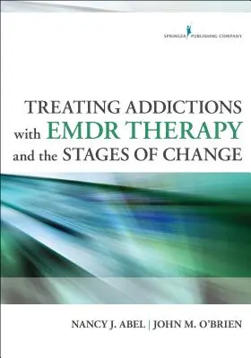 Trattamento delle dipendenze con la terapia EMDR e le fasi del cambiamento - Treating Addictions with EMDR Therapy and the Stages of Change