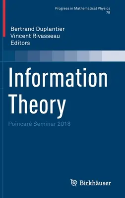 Teoria dell'informazione: Seminario Poincar 2018 - Information Theory: Poincar Seminar 2018