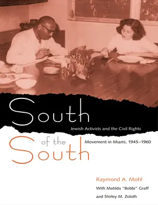 A sud del sud: Attivisti ebrei e il movimento per i diritti civili a Miami, 1945-1960 - South of the South: Jewish Activists and the Civil Rights Movement in Miami, 1945-1960