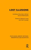 Illusioni perdute: Minoranze caraibiche in Gran Bretagna e nei Paesi Bassi - Lost Illusions: Caribbean Minorities in Britain and the Netherlands