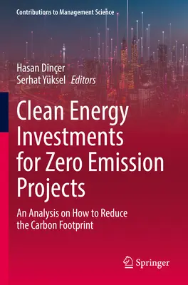Investimenti in energia pulita per progetti a emissioni zero: Un'analisi su come ridurre l'impronta di carbonio - Clean Energy Investments for Zero Emission Projects: An Analysis on How to Reduce the Carbon Footprint