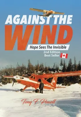Contro il vento: la speranza vede l'invisibile 2ª edizione - Against the Wind: Hope Sees the Invisible 2nd Edition