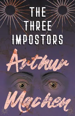 I tre impostori - O le trasmutazioni - The Three Impostors - Or, The Transmutations