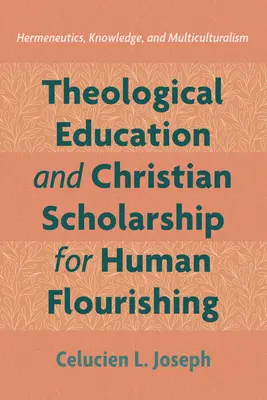 Educazione teologica e ricerca cristiana per il benessere umano - Theological Education and Christian Scholarship for Human Flourishing
