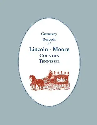 Registri dei cimiteri delle contee di Lincoln e Moore, Tennessee - Cemetery Records of Lincoln - Moore Counties, Tennessee