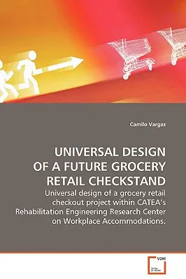 Progettazione universale di un futuro banco di vendita al dettaglio di generi alimentari - Universal Design of a Future Grocery Retail Checkstand