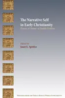 L'io narrativo nel cristianesimo delle origini: Saggi in onore di Judith Perkins - The Narrative Self in Early Christianity: Essays in Honor of Judith Perkins