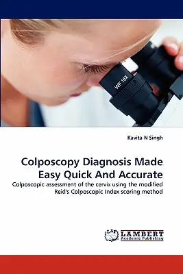 Diagnosi colposcopica facile, veloce e accurata - Colposcopy Diagnosis Made Easy Quick And Accurate
