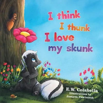 Credo di aver pensato di amare la mia puzzola - I Think I Thunk I Love My Skunk