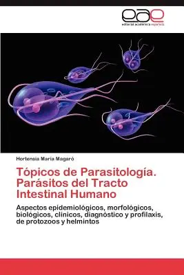 Ticos de Parasitologa. Parsiti del tratto intestinale umano - Tpicos de Parasitologa. Parsitos del Tracto Intestinal Humano