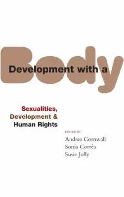 Sviluppo con il corpo: sessualità, diritti umani e sviluppo - Development with a Body: Sexuality, Human Rights and Development