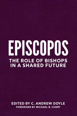 Episcopato: Il ruolo dei vescovi in un futuro condiviso - Episcopate: The Role of Bishops in a Shared Future