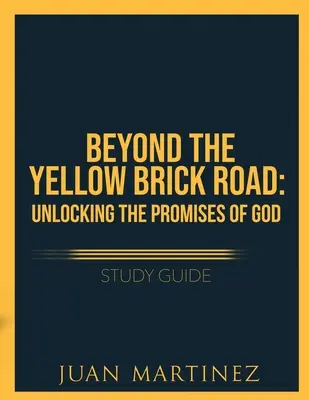 Oltre la strada di mattoni gialli: Guida allo studio: Svelare le promesse di Dio - Beyond the Yellow Brick Road Study Guide: Unlocking the Promises of God