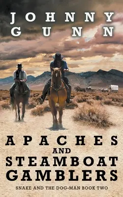 Apaches e giocatori d'azzardo sui battelli a vapore - Apaches and Steamboat Gamblers