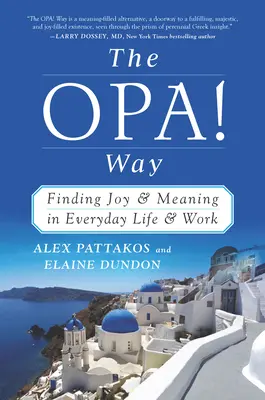 La via dell'OPA! Way: Trovare gioia e significato nella vita quotidiana e nel lavoro - The OPA! Way: Finding Joy & Meaning in Everyday Life & Work