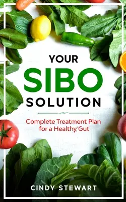 La tua soluzione SIBO: Piano di trattamento completo per un intestino sano - Your SIBO Solution: Complete Treatment Plan for a Healthy Gut