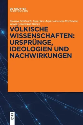 Vlkische Wissenschaften: Ursprnge, Ideologien und Nachwirkungen (Origini, ideologie e conseguenze) - Vlkische Wissenschaften: Ursprnge, Ideologien und Nachwirkungen