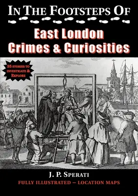 Sulle tracce dei crimini e delle curiosità di East London - In the Footsteps of East London Crimes & Curiosities