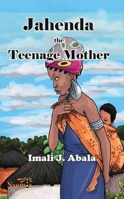 Jahenda la madre adolescente - Jahenda the Teenage Mother