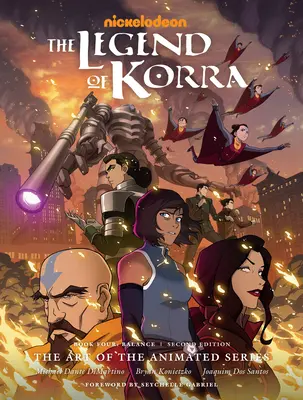 La leggenda di Korra: L'arte della serie animata - Libro quarto: Equilibrio (seconda edizione) - The Legend of Korra: The Art of the Animated Series--Book Four: Balance (Second Edition)
