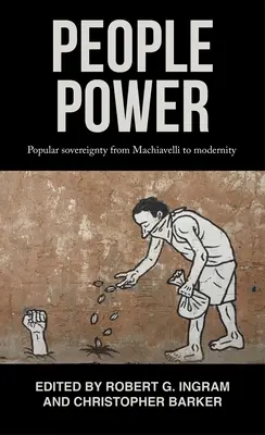 Il potere del popolo: La sovranità popolare da Machiavelli alla modernità - People Power: Popular Sovereignty from Machiavelli to Modernity