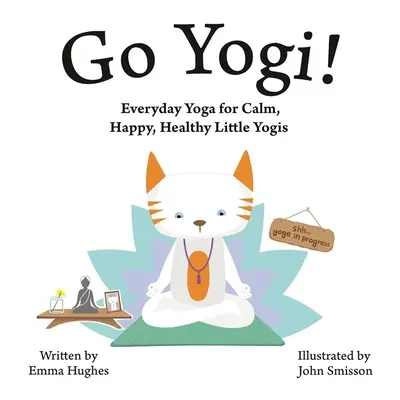 Vai Yogi! Yoga quotidiano per piccoli yogi calmi, felici e in salute - Go Yogi!: Everyday Yoga for Calm, Happy, Healthy Little Yogis